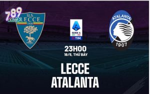 Lecce vs Atalanta soi kèo 789Club